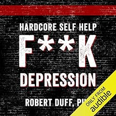 Hardcore Self Help: F**k Depression Audiolibro Por Robert Duff arte de portada