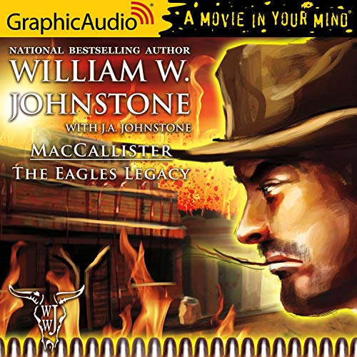 The Eagles Legacy [Dramatized Adaptation] Audiobook By William W. Johnstone, J. A. Johnstone cover art
