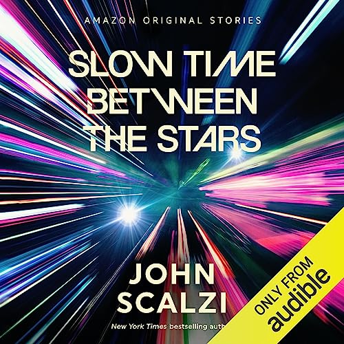 Slow Time Between the Stars Audiobook By John Scalzi cover art