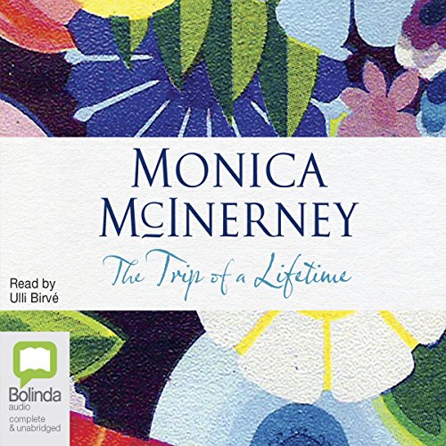 The Trip of a Lifetime Audiobook By Monica McInerney cover art