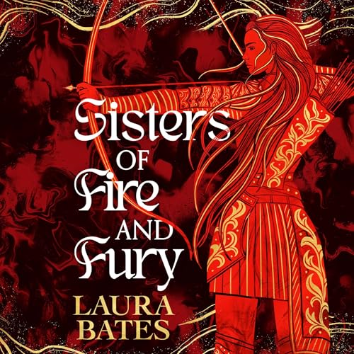 Sisters of Fire and Fury Audiobook By Laura Bates cover art