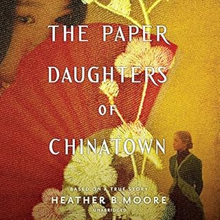 The Paper Daughters of Chinatown Audiolibro Por Heather B. Moore arte de portada