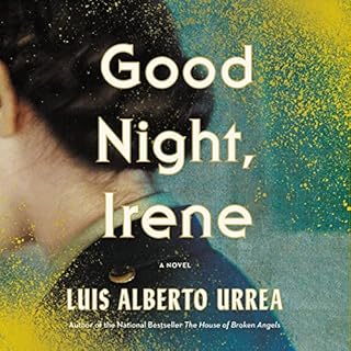 Good Night, Irene Audiobook By Luis Alberto Urrea cover art