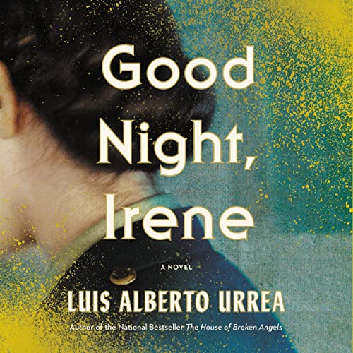 Good Night, Irene Audiolibro Por Luis Alberto Urrea arte de portada