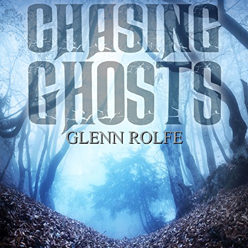 Chasing Ghosts Audiobook By Glenn Rolfe cover art