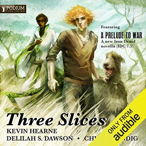 Three Slices Audiolibro Por Kevin Hearne, Delilah S. Dawson, Chuck Wendig arte de portada