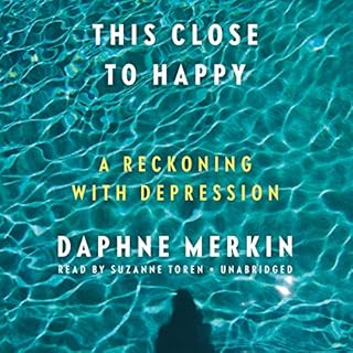 This Close to Happy Audiobook By Daphne Merkin cover art
