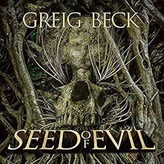 Seed of Evil Audiobook By Greig Beck cover art