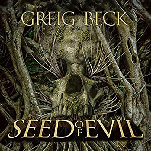 Seed of Evil Audiobook By Greig Beck cover art