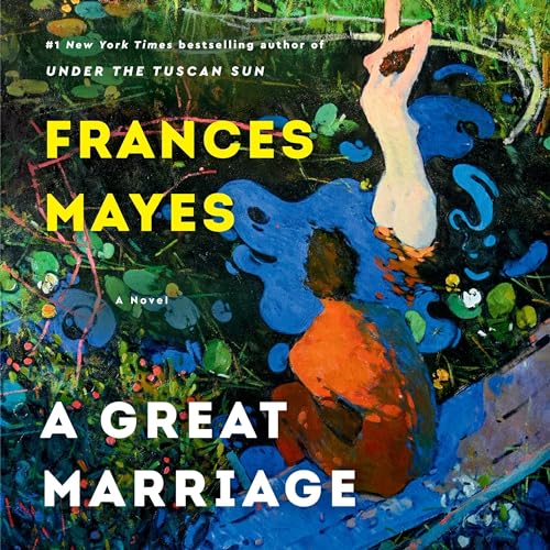 A Great Marriage Audiobook By Frances Mayes cover art