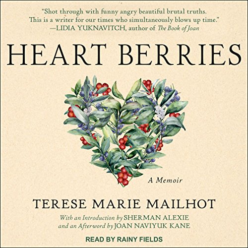 Heart Berries Audiolibro Por Terese Marie Mailhot, Sherman Alexie, Joan Naviyuk Kane arte de portada