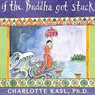 If the Buddha Got Stuck Audiolibro Por Charlotte Kasl arte de portada