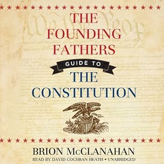 The Founding Fathers' Guide to the Constitution Audiolibro Por Brion McClanahan arte de portada