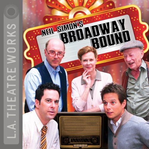 Broadway Bound (Dramatization) Audiobook By Neil Simon cover art