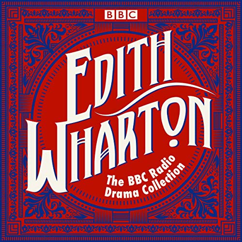 The Edith Wharton BBC Radio Drama Collection Audiobook By Edith Wharton cover art