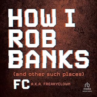 How I Rob Banks Audiolibro Por FC arte de portada