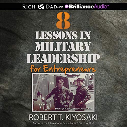 8 Lessons in Military Leadership for Entrepreneurs Audiolibro Por Robert T. Kiyosaki arte de portada