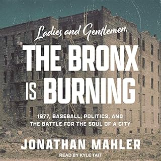 Ladies and Gentlemen, the Bronx Is Burning Audiolibro Por Jonathan Mahler arte de portada