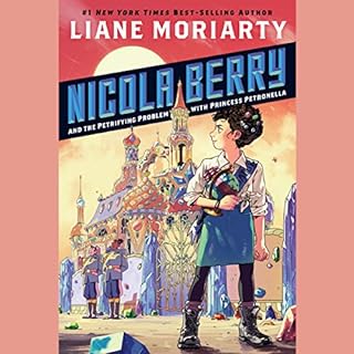 Nicola Berry and the Petrifying Problem with Princess Petronella Audiobook By Liane Moriarty cover art