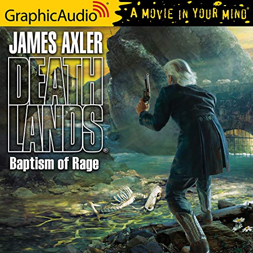 Baptism of Rage [Dramatized Adaptation] Audiobook By James Axler cover art