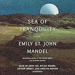 Sea of Tranquility Audiolibro Por Emily St. John Mandel arte de portada