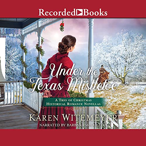 Under the Texas Mistletoe Audiolibro Por Karen Witemeyer arte de portada