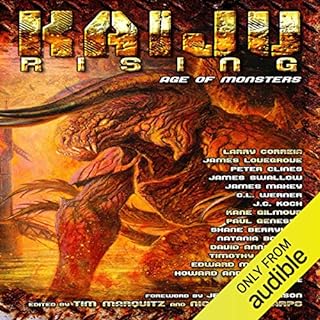 Kaiju Rising: Age of Monsters Audiobook By Larry Correia, Peter Clines, Peter Rawlik, James Swallow, C. L. Werner, James Maxe