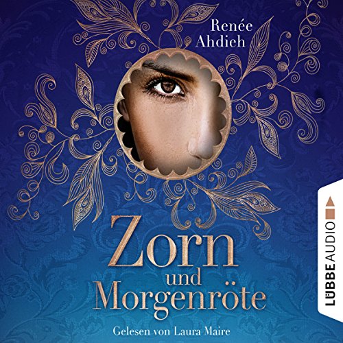 Zorn und Morgenr&ouml;te Audiobook By Ren&eacute;e Ahdieh cover art