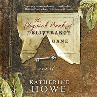 The Physick Book of Deliverance Dane Audiolibro Por Katherine Howe arte de portada