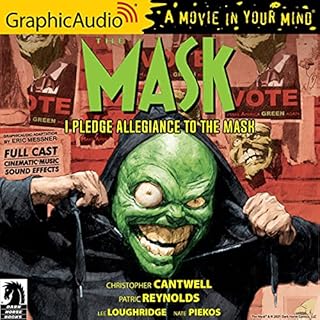 The Mask: I Pledge Allegiance to the Mask [Dramatized Adaptation] Audiobook By Christopher Cantwell cover art