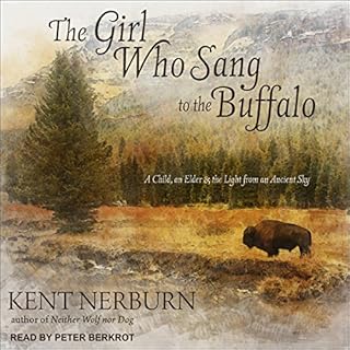 The Girl Who Sang to the Buffalo Audiolibro Por Kent Nerburn arte de portada