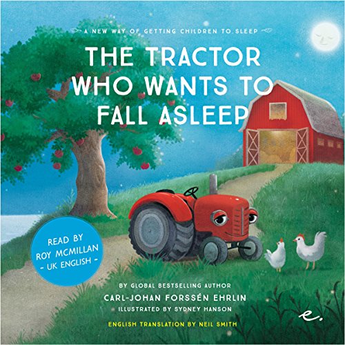 The Tractor Who Wants to Fall Asleep [UK English] Audiobook By Carl-Johan Forss&eacute;n Ehrlin cover art