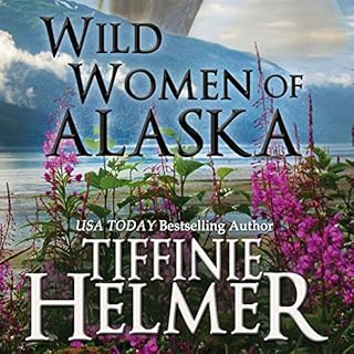 Wild Women of Alaska Audiolibro Por Tiffinie Helmer arte de portada