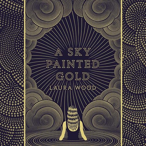 A Sky Painted Gold Audiolibro Por Laura Wood arte de portada