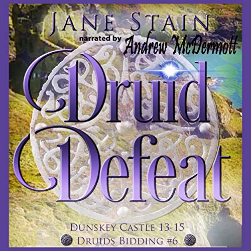 Druid Defeat: Dunskey Castle 13-15 Audiolibro Por Jane Stain arte de portada