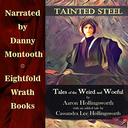 Tainted Steel Audiobook By Aaron Hollingsworth, Cassandra Lee Hollingsworth cover art