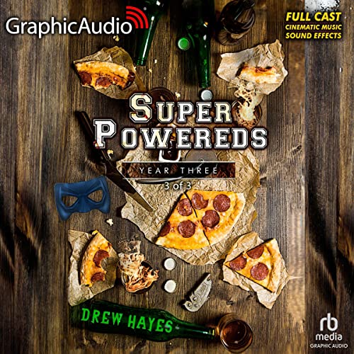 Super Powereds: Year 3 (Part 3 of 3) (Dramatized Adaptation) Audiobook By Drew Hayes cover art
