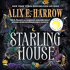 Starling House Audiolibro Por Alix E. Harrow arte de portada