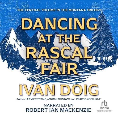Dancing at the Rascal Fair Audiobook By Ivan Doig cover art