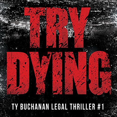 Try Dying Audiolibro Por James Scott Bell arte de portada