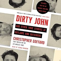 Dirty John and Other True Stories of Outlaws and Outsiders Audiolibro Por Christopher Goffard arte de portada