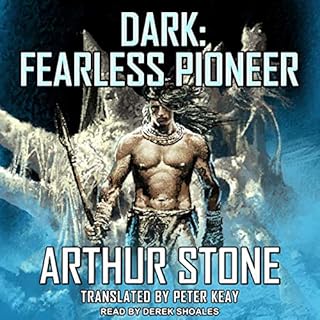 Dark: Fearless Pioneer Audiobook By Arthur Stone, Peter Keay - translator cover art