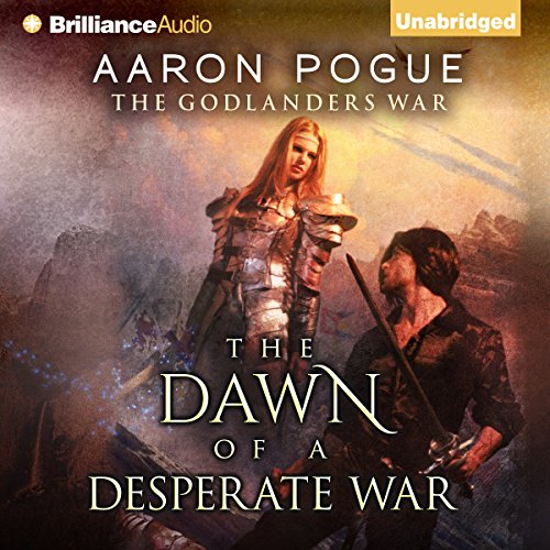 The Dawn of a Desperate War Audiobook By Aaron Pogue cover art