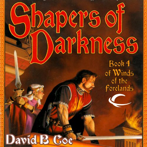 Shapers of Darkness Audiobook By David B. Coe cover art