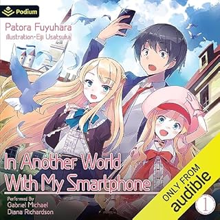 In Another World with My Smartphone: Volume 1 Audiobook By Patora Fuyuhara cover art