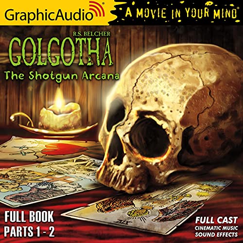 The Shotgun Arcana [Dramatized Adaptation] Audiobook By R.S. Belcher cover art