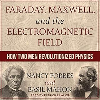 Faraday, Maxwell, and the Electromagnetic Field Audiolibro Por Nancy Forbes, Basil Mahon arte de portada