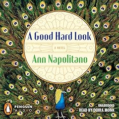 A Good Hard Look Audiolibro Por Ann Napolitano arte de portada