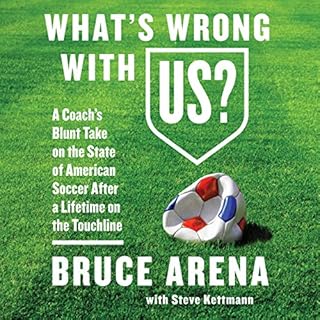 What's Wrong with US? Audiolibro Por Bruce Arena, Steve Kettmann arte de portada