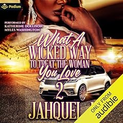 What a Wicked Way to Treat the Woman You Love 2 Audiolibro Por Jahquel J. arte de portada